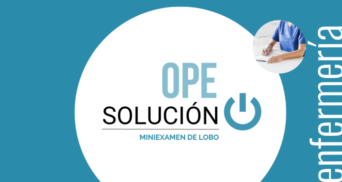 Respuesta pregunta examen test OPE enfermería. MINIEXAMEN DE LOBO
