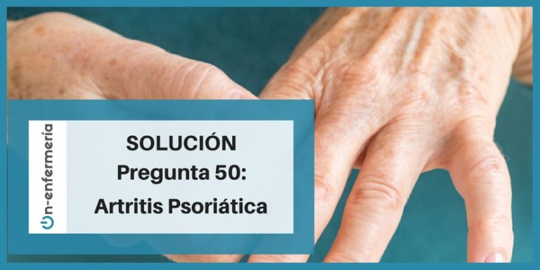 Pregunta Test OPE enfermería 50: Artritis Psoriásica