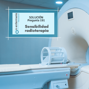 Solución pregunta examen OPE Enfermería nº191 - Sensibilidad Radioterapia