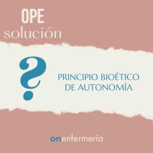 Solución pregunta examen OPE Enfermería Bioética