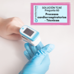 Solución examen OPE TCAE nº 60 Procesos cardiorrespiratorios – Técnicas