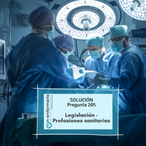 Solución pregunta examen OPE Enfermería nº205 Legislación - Profesiones sanitarias