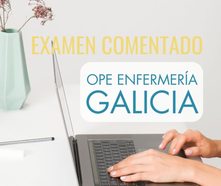 Respuestas comentadas del examen OPE Enfermería Galicia SERGAS