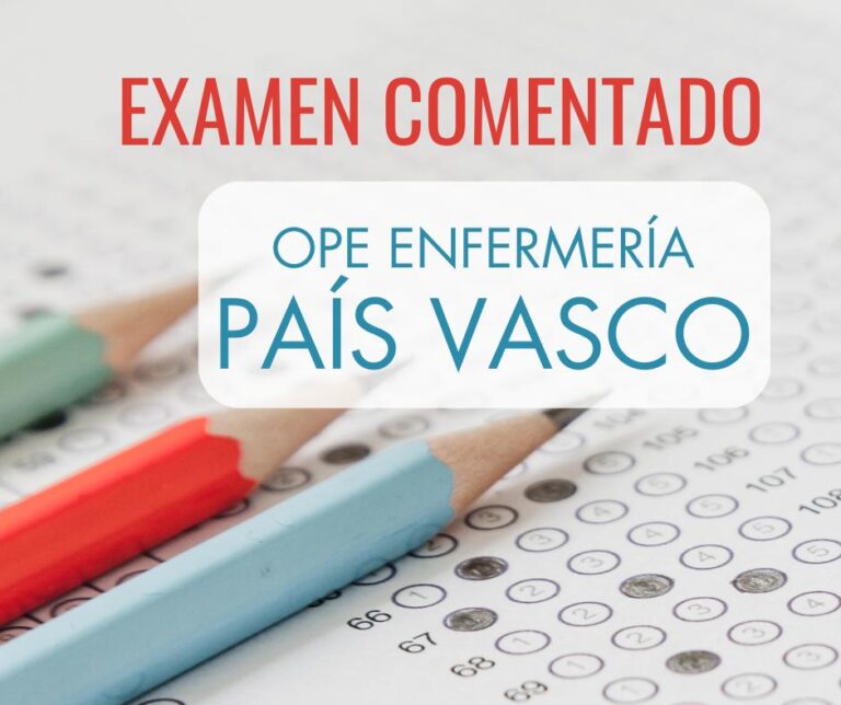 Respuestas comentadas del examen OPE Enfermería País Vasco Osakidetza