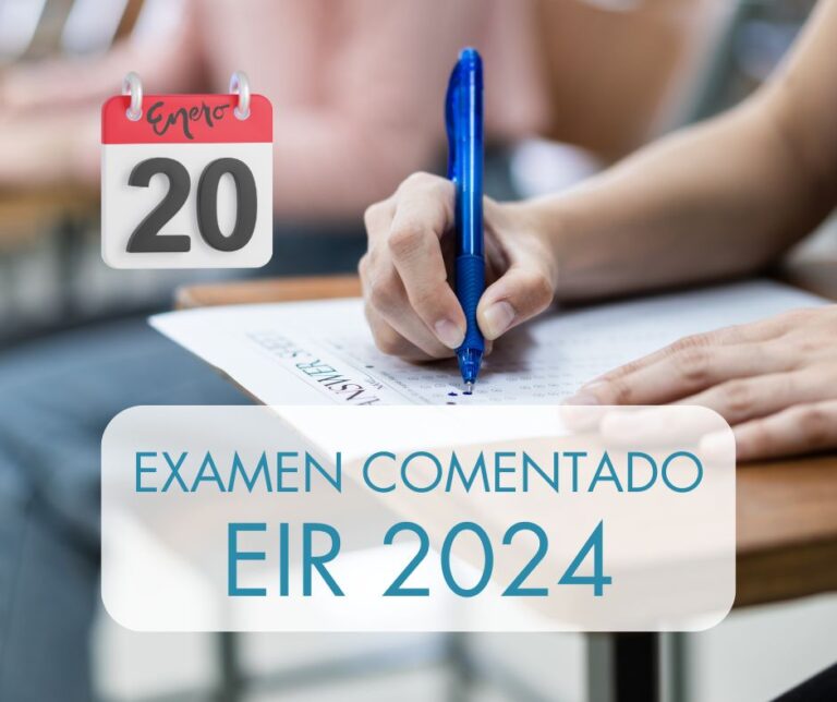 Respuestas comentadas del examen EIR 2024. ¿Compartimos?