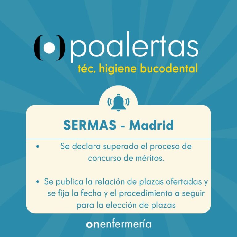 20/03/2025. Técnico en Higiene Bucodental. SERMAS Madrid: Superado proceso de concurso de méritos + Publicación de fecha y procedimiento para elección de plazas