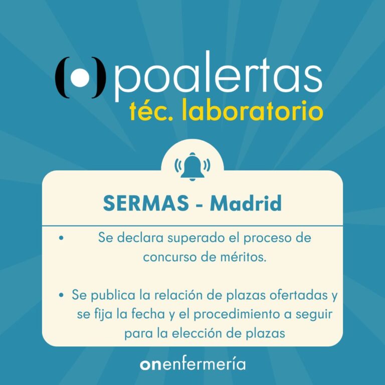 20/03/2025. Técnico en Laboratorio. SERMAS Madrid: Superado proceso de concurso de méritos + Publicación de fecha y procedimiento para elección de plazas