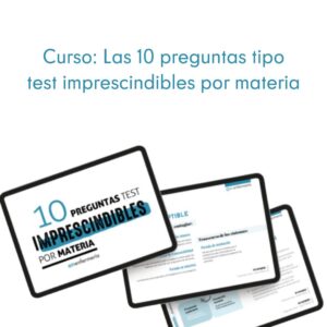 Curso Las 10 preguntas tipo test imprescindibles por materia