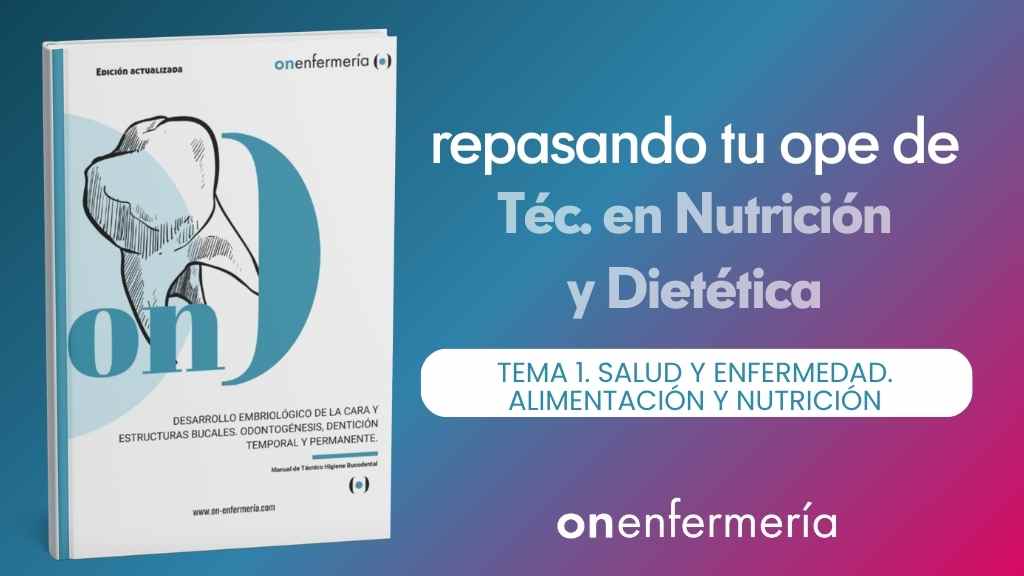 OPE Técnico en Nutrición y Dietética. Tema 1 Salud y Enfermedad. Alimentación y Nutrición