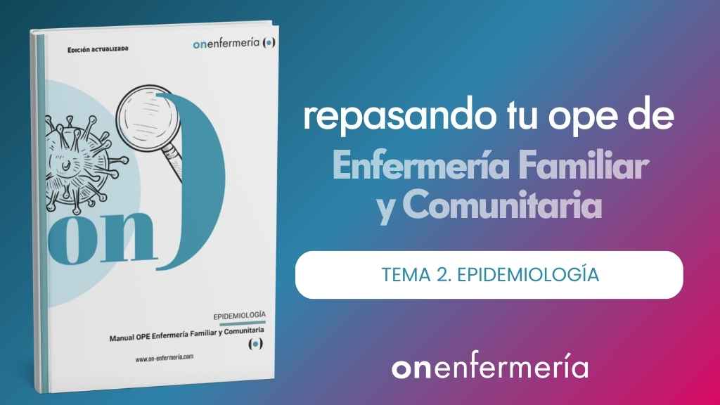OPE Enfermería Familiar y Comunitaria. Tema 2 Epidemiología