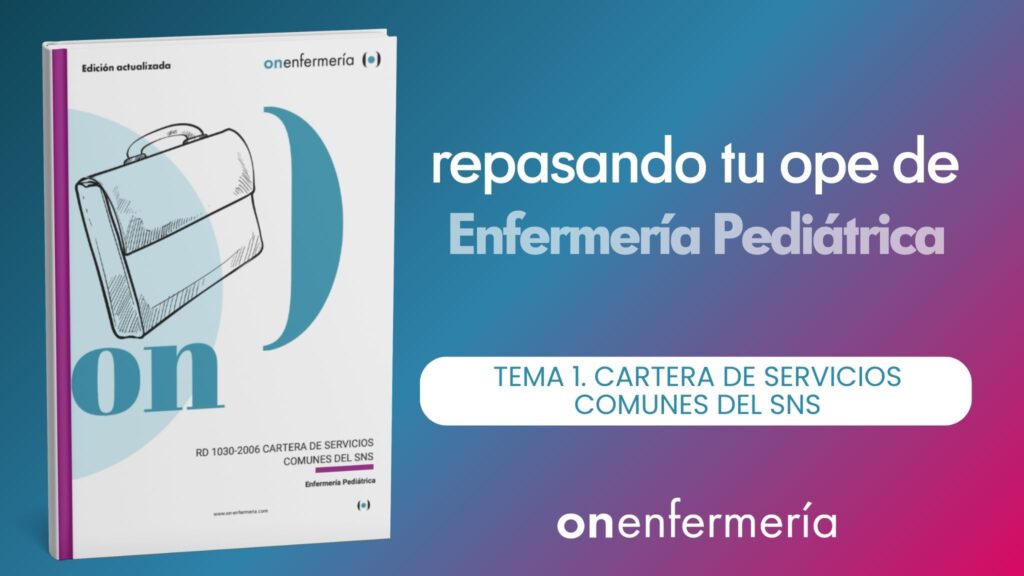 OPE Enfermería Pediátrica. Tema 1 Cartera de Servicios Comunes del SNS (1)