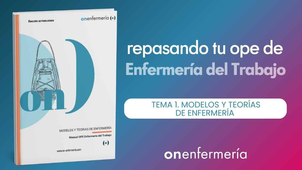 OPE Enfermería del Trabajo. Tema 1 Modelos y Teorías de enfermería